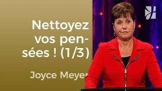 Nettoyez vos pensées 13  Joyce Meyer  Maîtriser mes pensées [upl. by Doane]