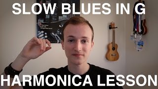 Slow Blues in G  Diatonic Harmonica Lesson [upl. by Sissy]