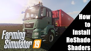 How to install and setup ReShade Shaders to Farming Simulator 19 [upl. by Tawnya]