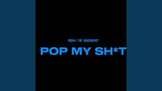 Pop My Shit [upl. by Chimene]