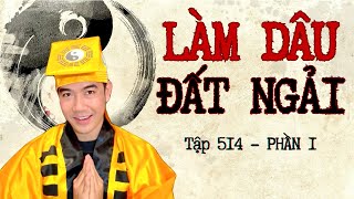 CHUYỆN MA CHÚ 3 DUY  TẬP 514 LÀM DÂU ĐẤT NGẢI phần 1 [upl. by Gnas651]