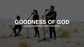 Goodness of God  A Song Celebrating Gods Faithfulness [upl. by Adali]