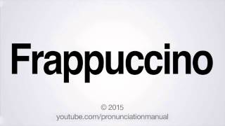 How to Pronounce Frappuccino [upl. by Leinnad]