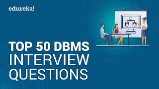 Top 50 DBMS Interview Questions and Answers  DBMS Interview Preparation  Edureka [upl. by Guadalupe]