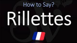 How to Pronounce Rillettes CORRECTLY What does Rillettes mean in French [upl. by Gerhan]