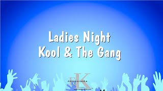 Ladies Night  Kool amp The Gang Karaoke Version [upl. by Christenson932]