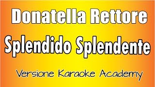 Donatella Rettore  Splendido Splendente Versione Karaoke Academy Italia [upl. by Intihw]