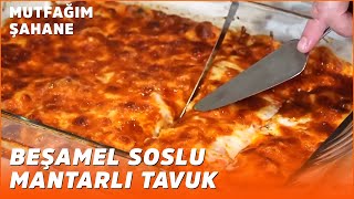 Beşamel Soslu Mantarlı Tavuk  Özlem amp Yasin ile Mutfağım Şahane [upl. by Ahsined]