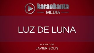 Karaokanta  Javier Solís  Luz de luna [upl. by Anolla]