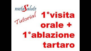 METASALUTE tutorial prima visita orale e ablazione tartaro [upl. by Dacy]