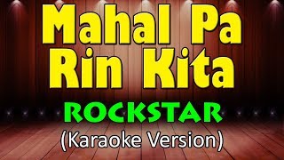 MAHAL PA RIN KITA  Rockstar HD Karaoke [upl. by Bale]