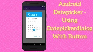 Android Datepicker – Using Datepickerdialog With Button Explained [upl. by Airdnua233]