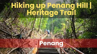 Hiking up Penang Hill  Heritage Trail [upl. by Attirb]