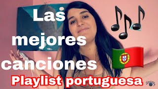 Playlist Portuguesa  Mis canciones preferidas [upl. by Ducan]