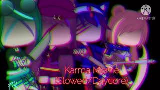 Karma Meme SlowedDaycore [upl. by Hoffert]