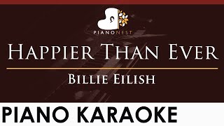 Billie Eilish  Happier Than Ever  HIGHER Key Piano Karaoke Instrumental [upl. by Inhsor]