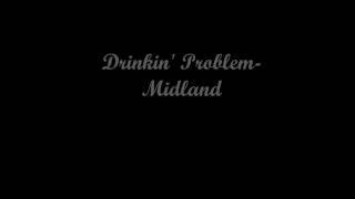 Midland  Drinkin Problem lyrics [upl. by Perretta40]