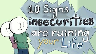 10 Signs Insecurities Are Ruining Your Life [upl. by Semadar]