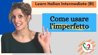 4 Learn Italian Intermediate B1 Come usare l’imperfetto [upl. by Rodie788]