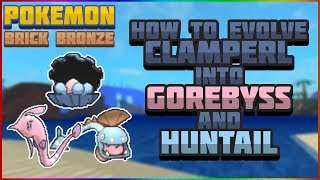 HOW TO EVOLVE CLAMPERL INTO HUNTAIL  GOREBYSS  Pokemon Brick Bronze 169 [upl. by Amabil]