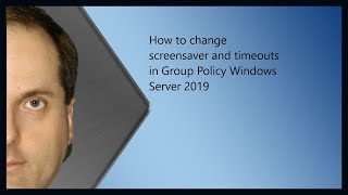 How to change screensaver and timeouts in Group Policy Windows Server 2019 [upl. by Dedra]