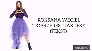 Roxie Węgiel  Dobrze jest jak jest  TEKST [upl. by Elbertina]