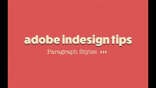 Adobe InDesign Tips Paragraph Styles [upl. by Ennasil]