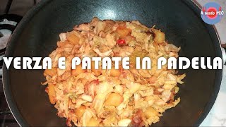 VERZA e PATATE in PADELLA  Ricetta FACILE RUSTICA e GUSTOSA di A modo MIO [upl. by Jone]