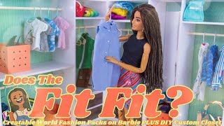 Does the Fit Fit Creatable World Fashion Packs on Barbie PLUS DIY Custom Closet [upl. by Nosnarb]