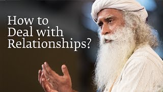 How to Deal with Relationships  Sadhguru [upl. by Airla722]