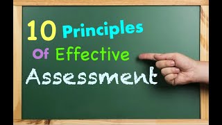 10 Principles of Effective Assessment [upl. by Eidoow534]