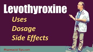 Levothyroxine Use Dosage and Side Effects [upl. by Suraved]