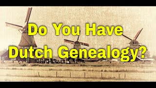 Do You Have Dutch Genealogy  Ancestral Findings Podcast [upl. by Rici]