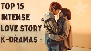 Top 15 Best Korean Drama With Intense Love Story [upl. by Zosima815]