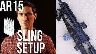 AR15 Sling Setup Basics 2018 ver [upl. by Aciret591]