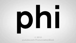 How To Pronounce Phi [upl. by Kane468]