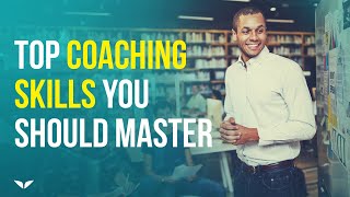 4 Coaching Skills Every Successful Coach Needs To Master [upl. by Sanders444]