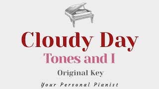 Cloudy Day  Tones and I Original Key Karaoke  Piano Instrumental Cover with Lyrics [upl. by Ellives]