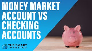 Money Market Account vs Checking Accounts [upl. by Braunstein]