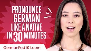 How to Pronounce German Like a Native Speaker [upl. by Tristas]