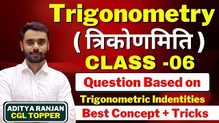 CLASS 06  TRIGONOMETRY Trigonometric Identities  By Aditya Ranjan sir [upl. by Prentice]