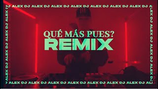 QUE MAS PUES REMIX J BALVIN MARIA BECERRA DJ ALEX [upl. by Yhtuv]