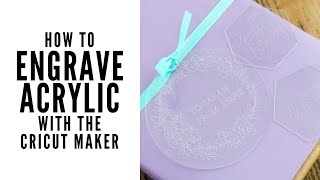 How to Engrave Acrylic with the Cricut Maker [upl. by Assiran134]