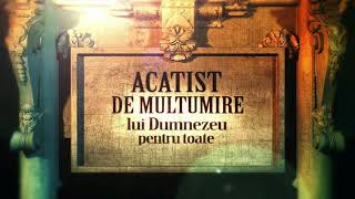 Acatist de Mulțumire  Slavă Lui Dumnezeu Pentru Toate  Mănăstirea Secu [upl. by Christianity100]