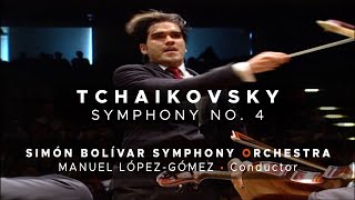 TCHAIKOVSKY Symphony No 4 in F minor Simón Bolívar Symphony Orchestra  Manuel LópezGómez [upl. by Eolande]