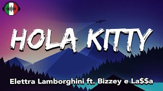 Elettra Lamborghini ft Bizzey  HOLA KITTY TestoLyrics [upl. by Ikkiv]