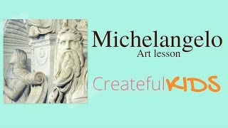 Michelangelo for Kids Famous Artists For Kids [upl. by Ytima69]