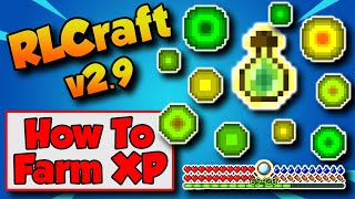 RLCraft XP Farm Guide 🌟 RLCraft 291c [upl. by Ahsem437]