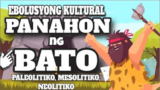 EBOLUSYONG KULTURAL ANG PANAHON NG BATO MELCBASED WEEK 4 PALEOLITIKO MESOLITIKO AT NEOLITIKO [upl. by Ezalb]