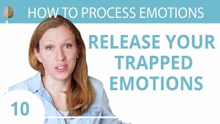 How to Release Emotions Trapped in Your Body 1030 How to Process Emotions Like Trauma and Anxiety [upl. by Lamson]